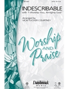 Indescribable W/i Worship You Almighty.. by Wood Sondra Corbett - Courtney Vicki Tucker - for SATB