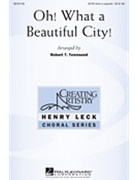 Oh What A Beautiful City by - Townsend Robert - for SATB