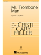 Mr Trombone Man by Miller Cristi Cary for 2-Part