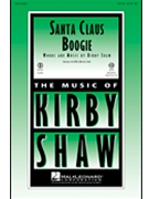 Santa Claus Boogie by Shaw Kirfor SATB