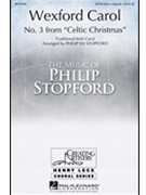 Wexford Carol #3 from "Celtic Christmas" by - Stopford Philip - for SATB