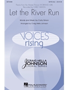 Let the River Run by Simon Carly - Johnson Craig Hella - Carly Simon for SATB divisi