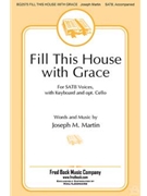 Fill This House With Grace by Martin Joseph M for Instrumental Parts (Score and Cello Pt)