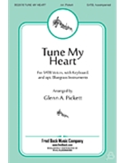 Tune My Heart by - Pickett Glenn - for SATB