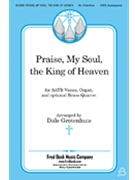 Praise My Soul The King Of Heaven by - Grotenhuis Dale - for SATB