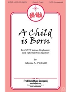 Child Is Born by Pickett Glenn A for Instrumental Parts