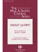 Shout Glory by Smith Byron for TTBB