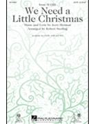 We Need A Little Christmas w/We Wish You a Merry Christmas by Herman Jerry - Robert Sterling - for SATB