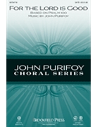 For The Lord Is Good by Purifoy John for SATB