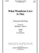 What Wondrous Love by Davis William J - Davis William J - for SATB