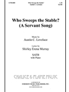 Who Sweeps the Stables by Lovelace Austin C for SATB