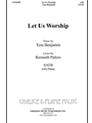 Let Us Worship by Benjamin Thomas for SATB