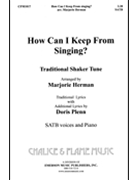 How Can I Keep From Singing by Marjorie Herman for SATB