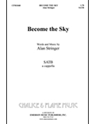 Become The Sky by Stringer Alan for SATB