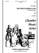 Due Pupille Amabili by Mozart Wolfgang Amadeus - Carl Robert - for SAB
