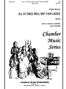 All At Once Well Met Fair Ladies by Weelkes Thomas - Hall William - for SSATB