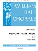 Rise Up My Love My Fair One by McCray James for SATB