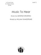 Music To Hear by Shearing George for SATB