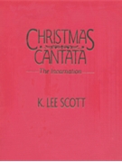 Christmas Cantata by Scott K Lee - K. Lee Scott - for SATB