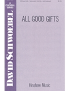 All Good Gifts by Schwoebel David for SATB