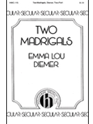 Two Madrigals by Diemer Emma Lou for 2-Part