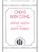 Only A Baby Came by Sleeth Natalie - Rubino Jerry - for SATB
