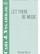 Let There Be Music by Nygard Jr Carl J for 2-Part