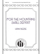For The Mountains Shall Depart by Beebe for SATB