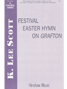 Festival Easter Hymn On Grafton by Scott K Lee - K. Lee Scott - for SATB