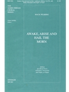Awake Arise And Hail The Morn by - Mack Wilberg - for SATB