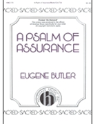 Psalm Of Assurance by Butler Eugene for SATB