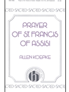 Prayer Of St Francis Of Assisi by Koepke Allen for SATB