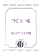 Find In Me by Hinnant Henry for SATB
