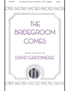 Bridegroom Comes by Giardiniere David for SATB a cappella