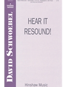 Hear It Resound by Schwoebel David for SATB