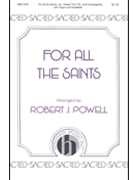 For All The Saints by Powell Robert for SATB