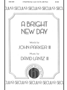 Bright New Day by Lantz David for SATB