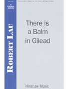 There Is A Balm In Gilead by Spiritual - Lau Robert - for SAB and Piano