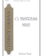 O Mistress Mine by Orban Gyorgy for SATB