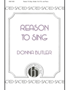 Reason To Sing by Butler Donna for SATB