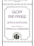 Glory & Praise by Buxtehude Dietrich - Liebergen Patrick M - for SATB