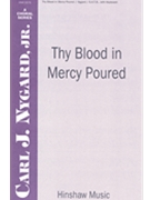 Thy Blood In Mercy Poured by Nygard Jr Carl J for SATB