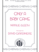 Only A Baby Came by Sleeth Natalie - Giardiniere David - for SATB