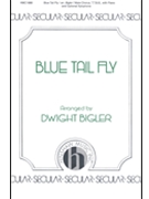Blue Tail Fly by - Bigler Dwight - for TTBB