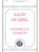Lullay My Liking by Slawson Thomas for SATB a cappella
