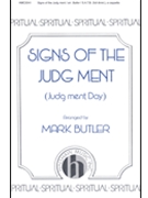 Signs of the Judg Ment (Judg ment Day) by - Butler Mark - for SATB divisi