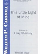 This Little Light Of Mine by - Shackley Larry - for SATB
