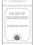 Day Of Resurrection by Shippey Jonathan for SATB