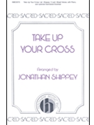 Take Up Your Cross by - Shippey Jonathan - for 2-Part