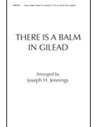 There Is A Balm In Gilead by - Jennings Joseph - for SATB (African-american Spi)